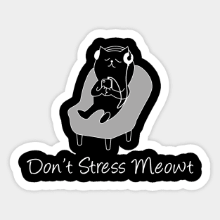 DON'T STRESS MEOWT Sticker